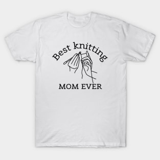 Best knitting MOM EVER, Love Mom Cute T-Shirt